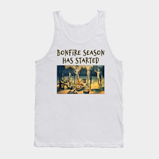 Bonfire season has started Tank Top